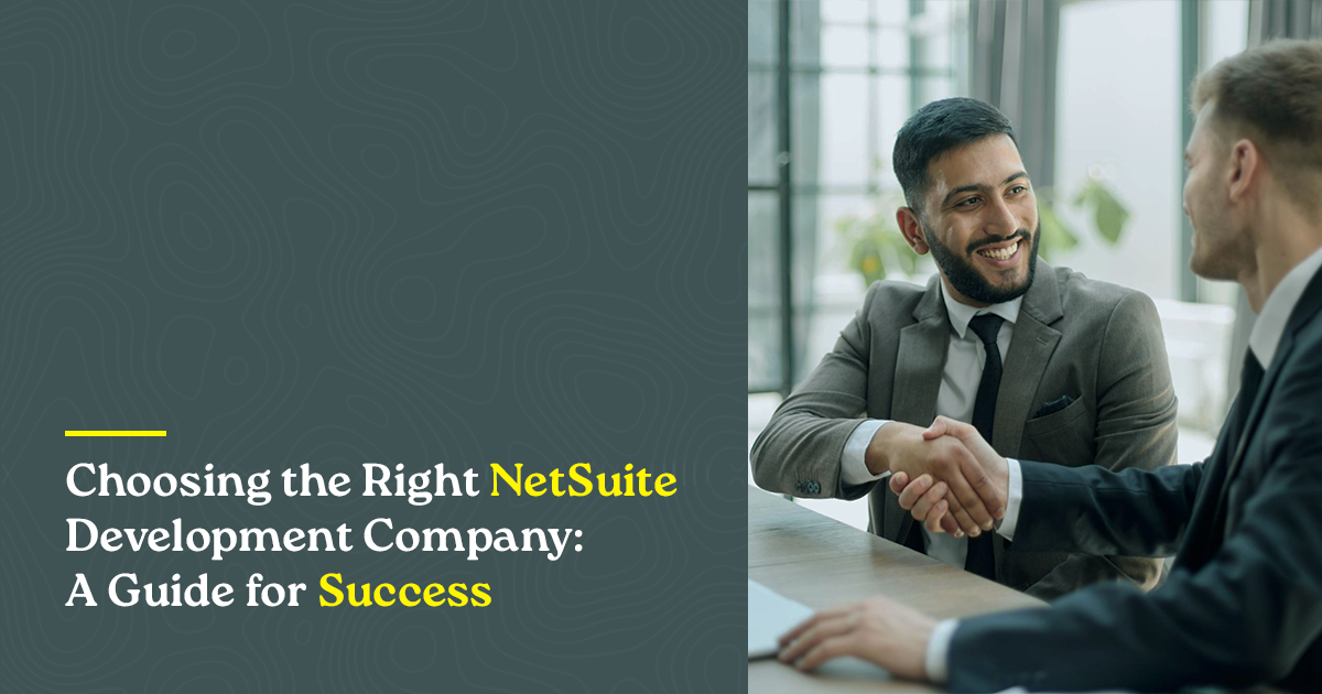 Choosing the Right NetSuite Development Company : A Guide for Success