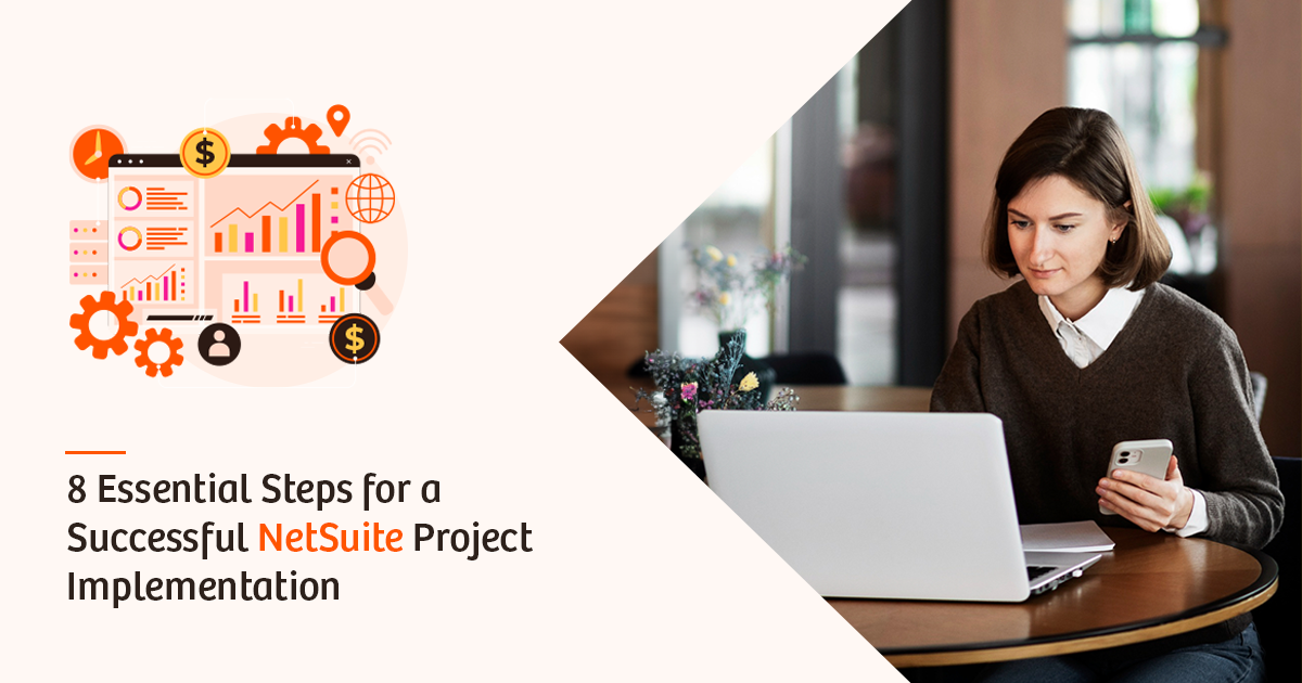 8 Essential Steps for a Successful NetSuite Project Implementation
